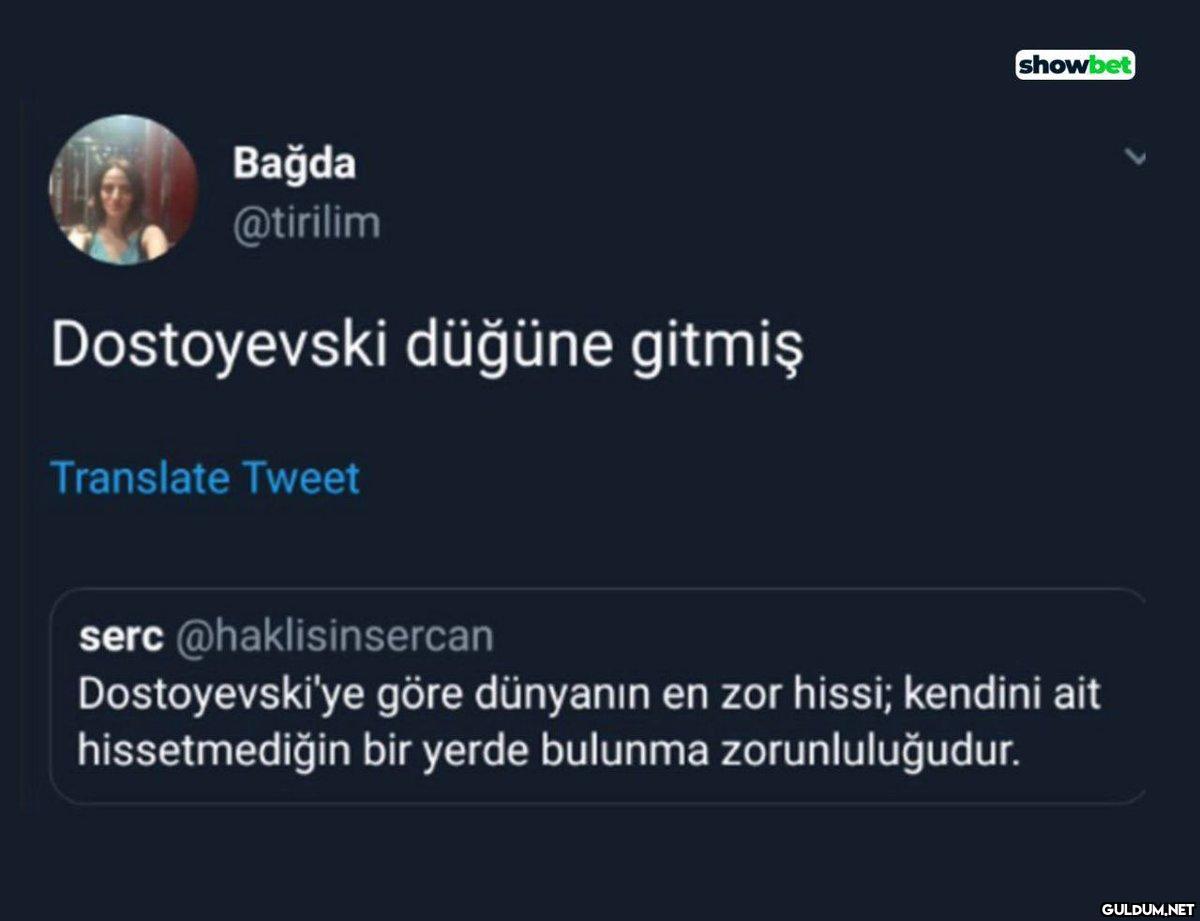 Bağda @tirilim Dostoyevski...