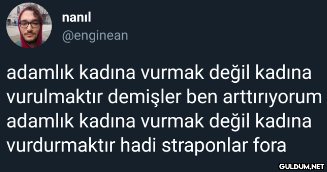 nanıl @enginean adamlık...