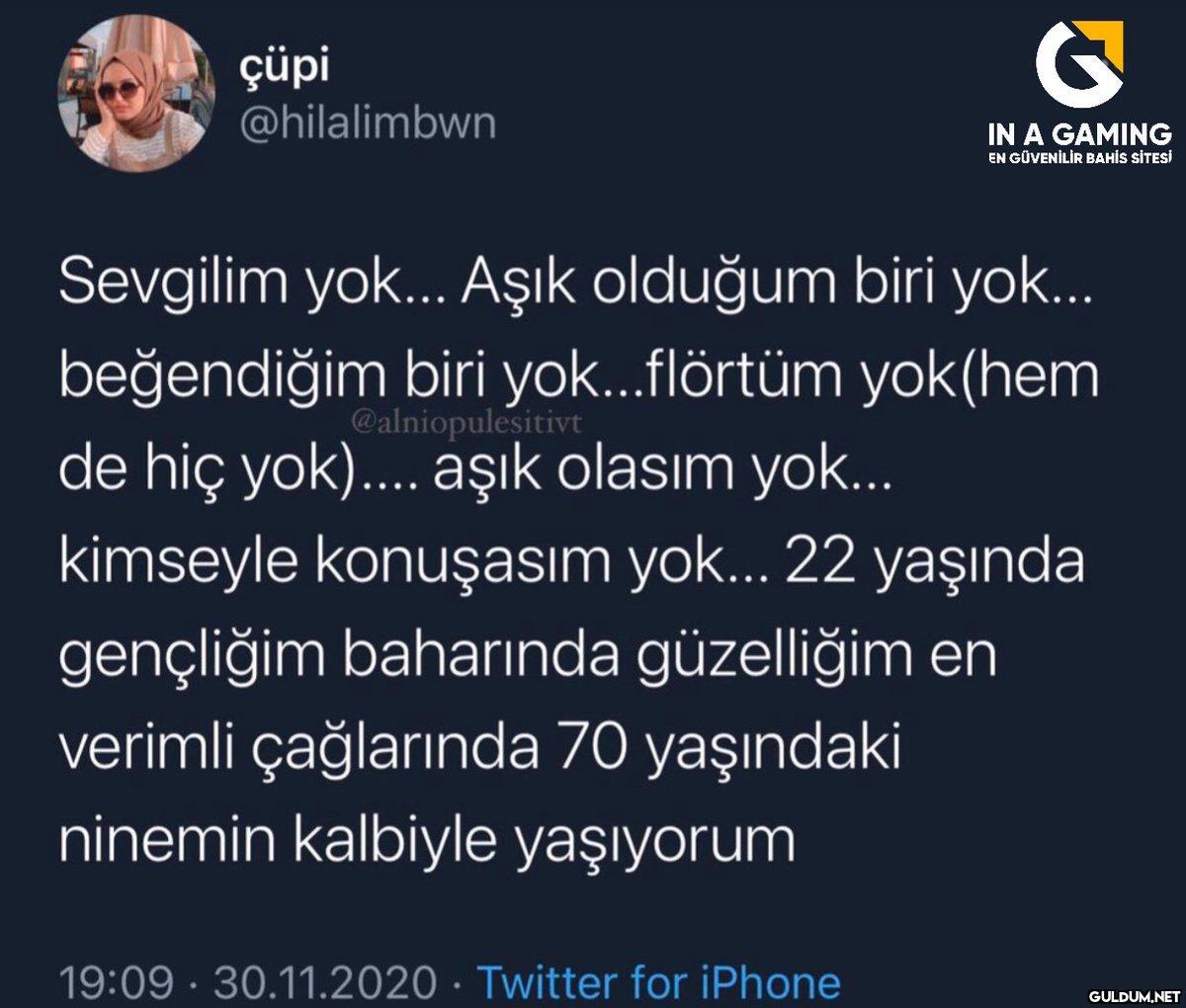çüpi @hilalimbwn G IN A...