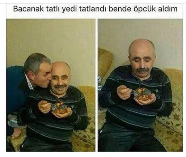 Bacanak tatlı yedi...