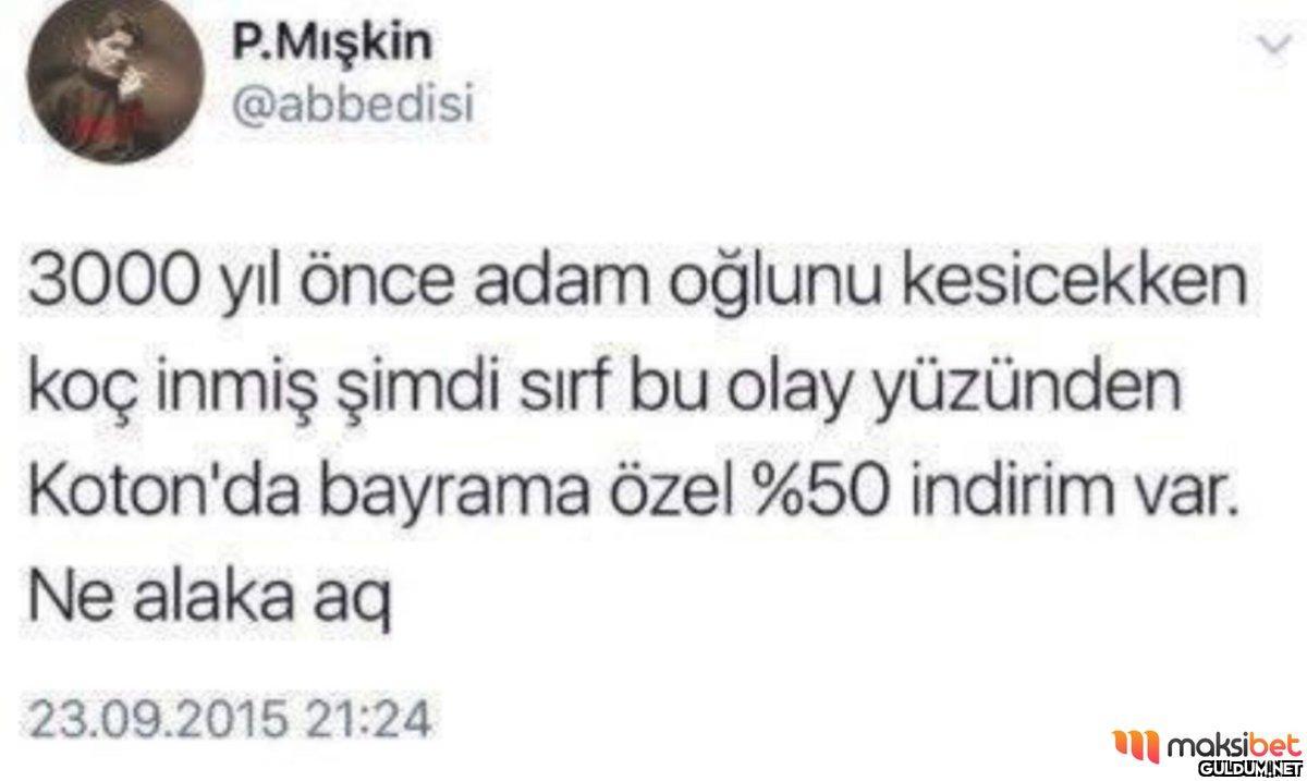 P.Mişkin @abbedisi 3000...