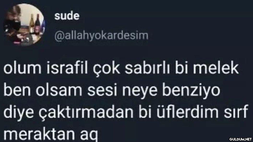 sude @allahyokardesim olum...