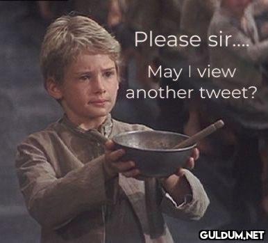 Please sir.... May I view...