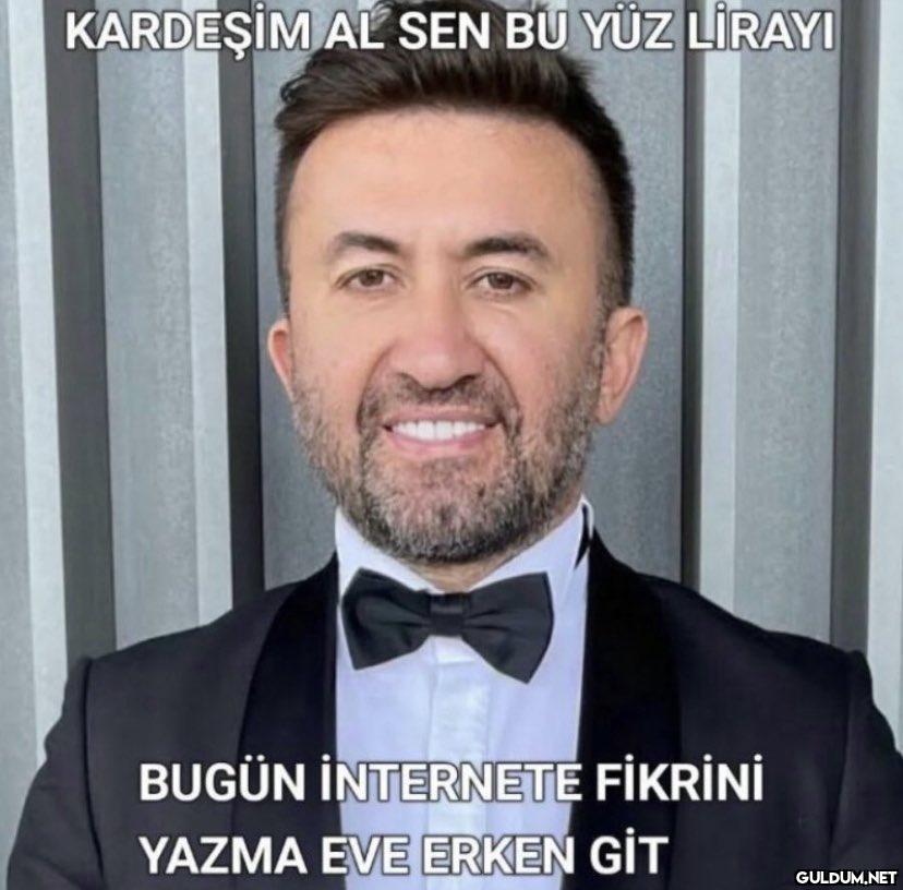 KARDEŞİM AL SEN BU YÜZ...