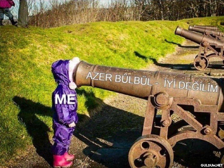 ME AZER BÜLBÜL- İYİ...
