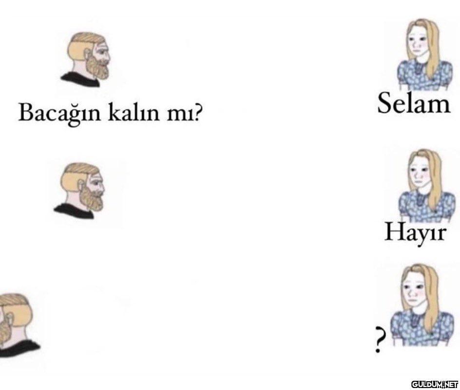 Bacağın kalın mı? Selam...