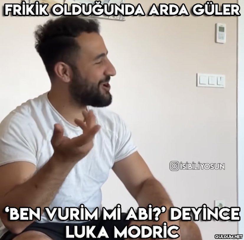 FRİKİK OLDUĞUNDA ARDA...