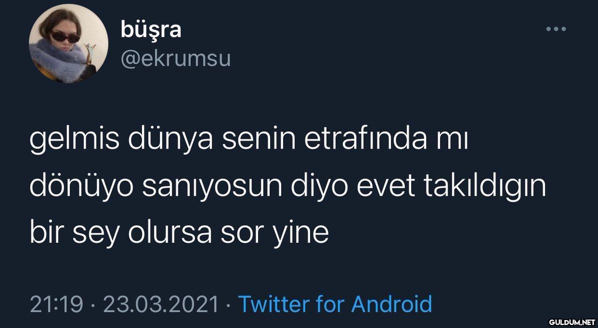 büşra @ekrumsu gelmis...