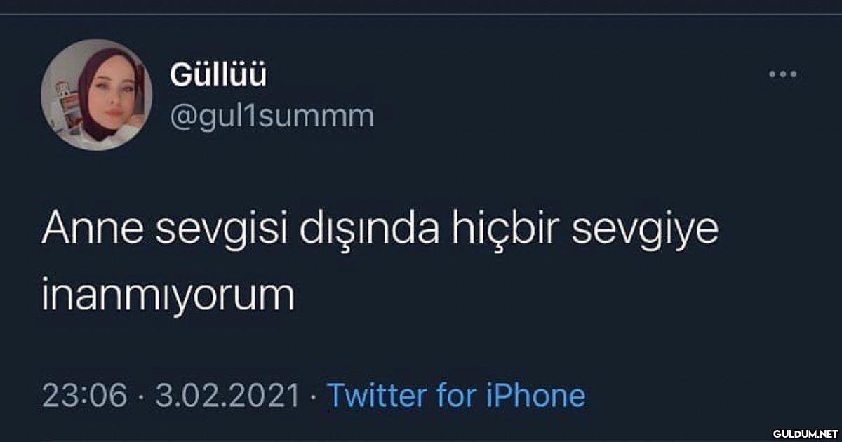 Güllüü @gul1summm Anne...