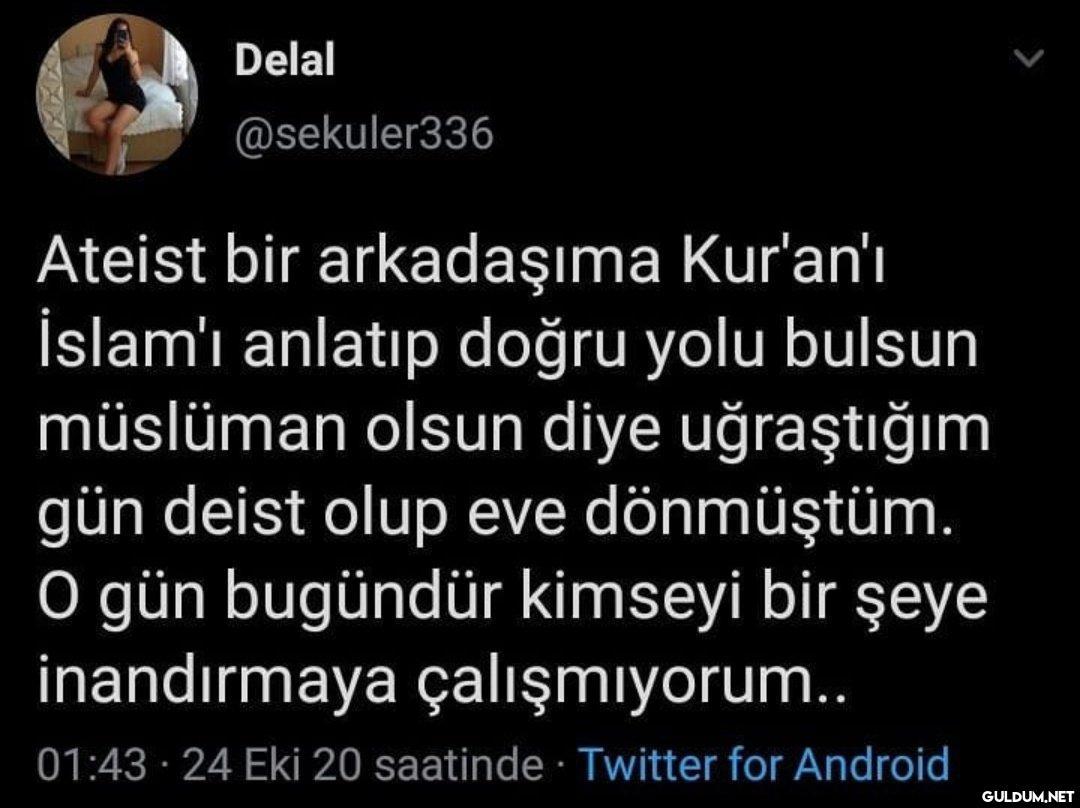 Delal @sekuler336 Ateist...
