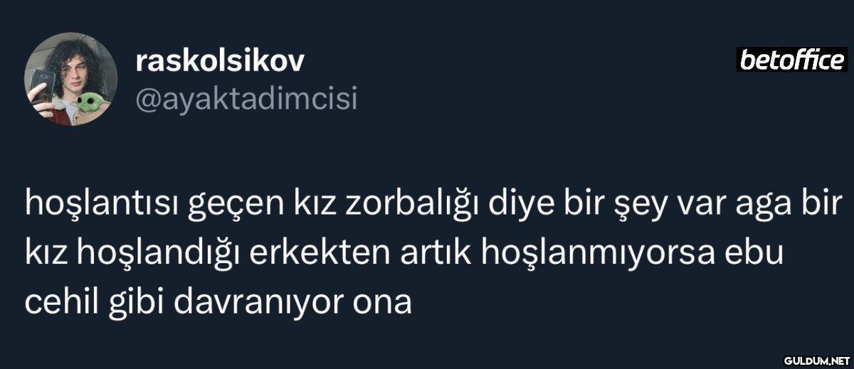 raskolsikov @ayaktadimcisi...