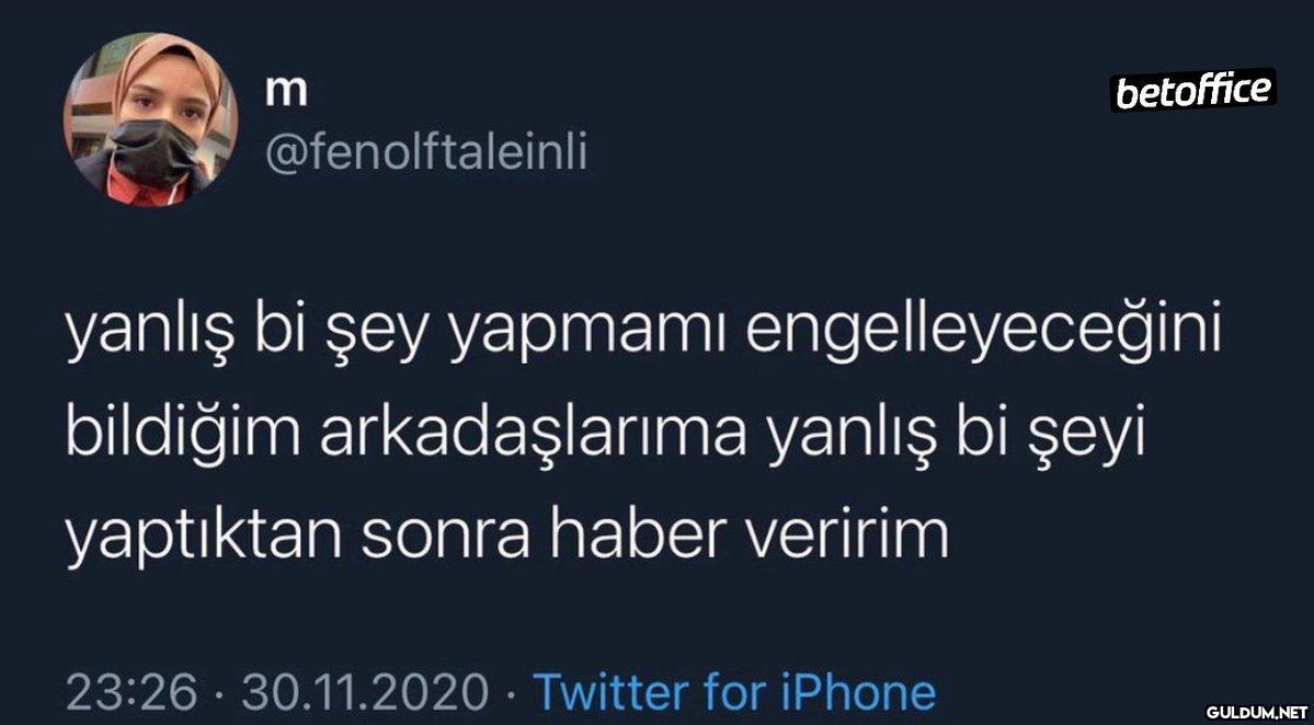 m @fenolftaleinli yanlış...
