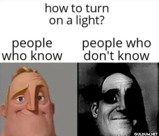 how to turn on a light?...
