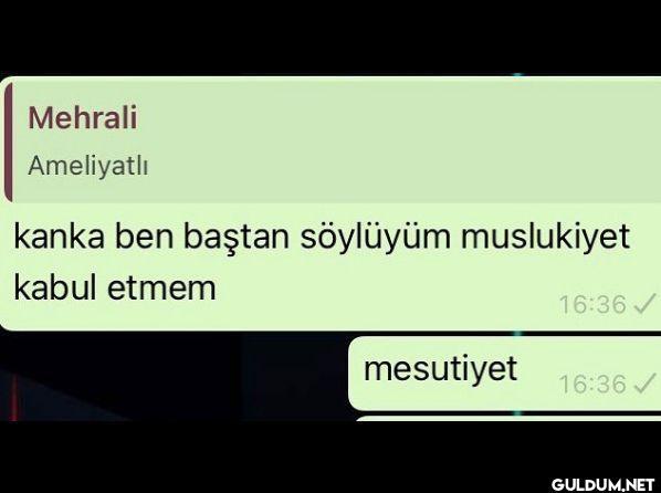 Mehrali Ameliyatlı kanka...