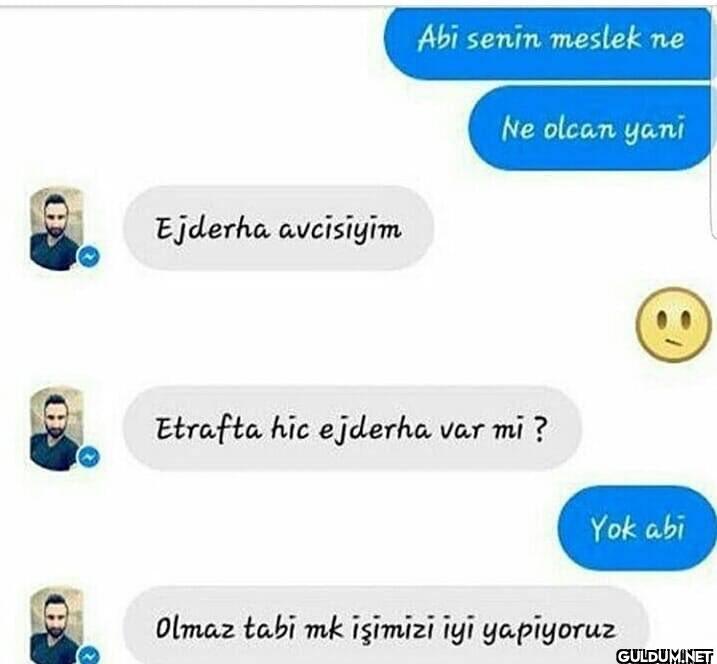 Ejderha avcisiyim Abi...