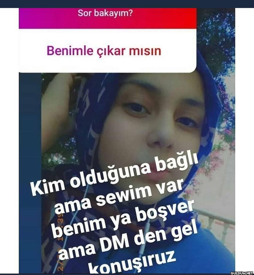 Sor bakayım? Benimle çıkar...