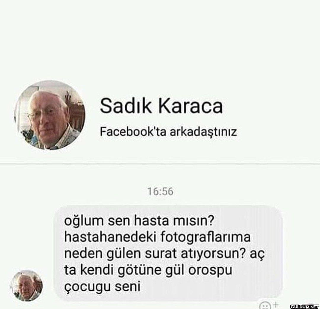 Dayı sakin ol     Sadık...