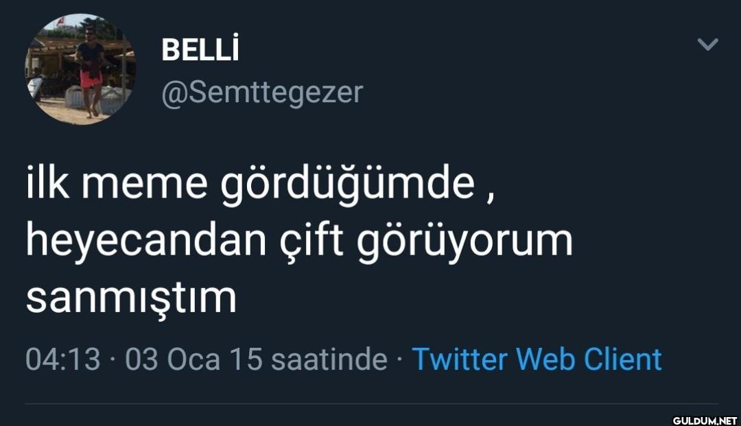 BELLİ @Semttegezer ilk...