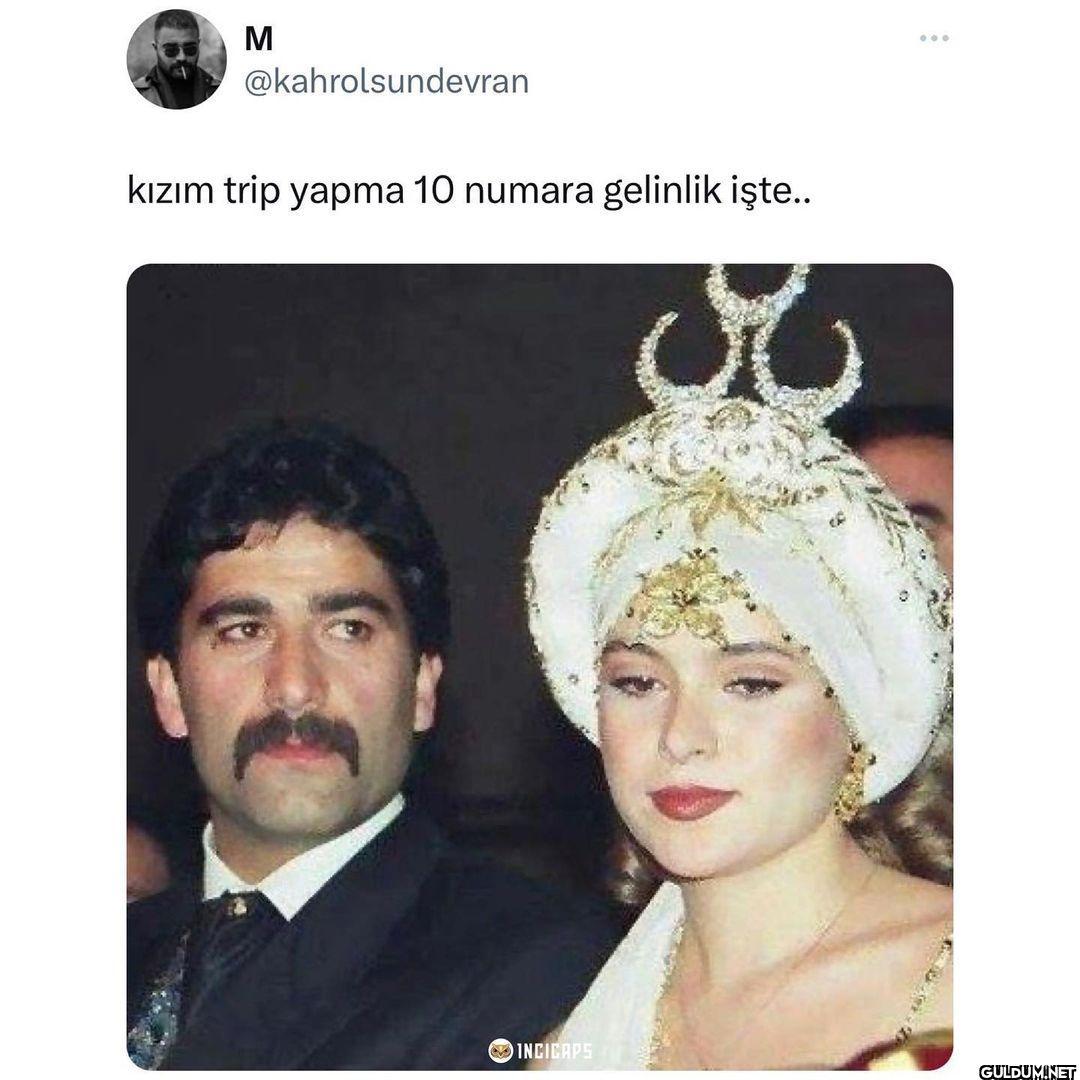 M @kahrolsundevran kızım...