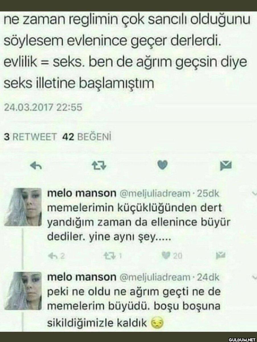 ne zaman reglimin çok...