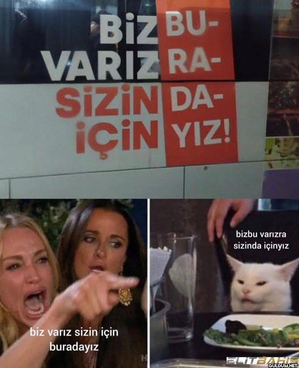 Biz BU- VARIZ RA- SİZİN...
