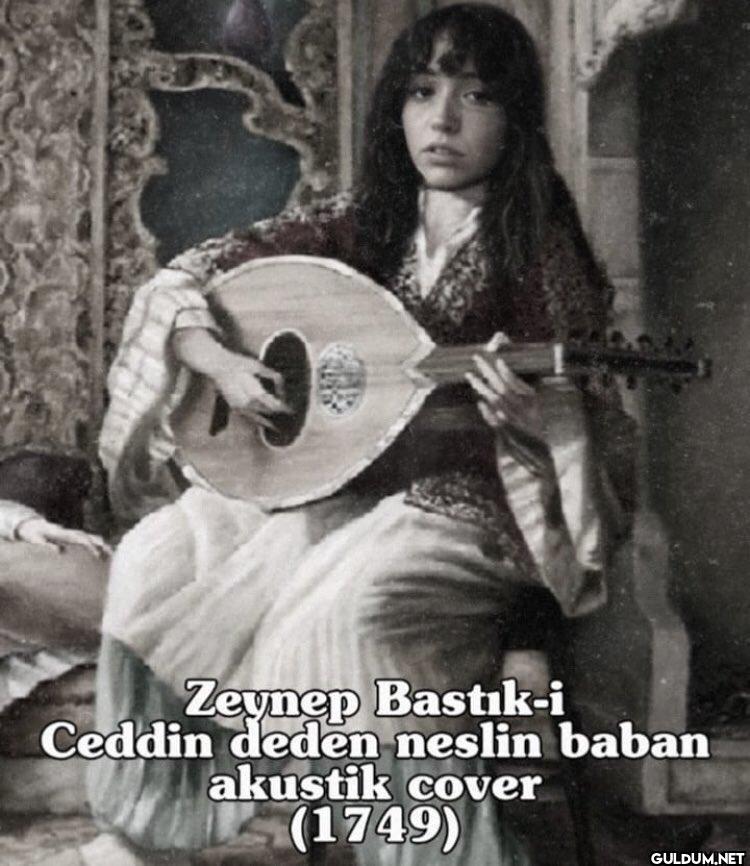 Zeynep Bastık-i Ceddin...