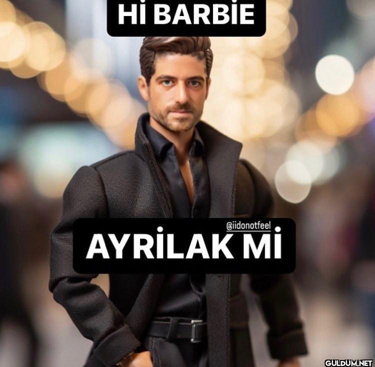 @iidonotfeel   Hİ BARBİE...