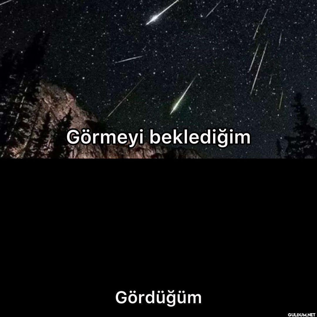 Meteor yağmurunda  Görmeyi...