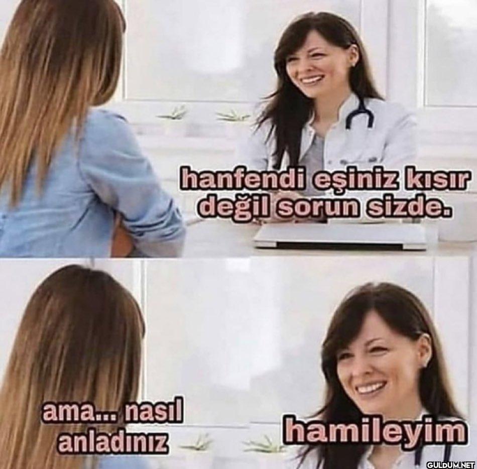 hanfendi eşiniz kısır...