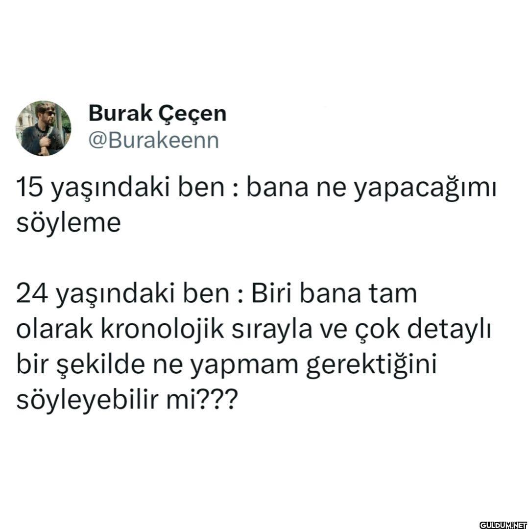 Burak Çeçen @Burakeenn 15...