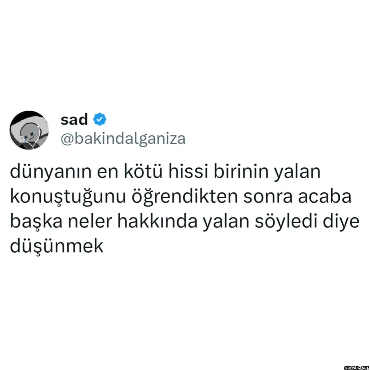 sad @bakindalganiza...