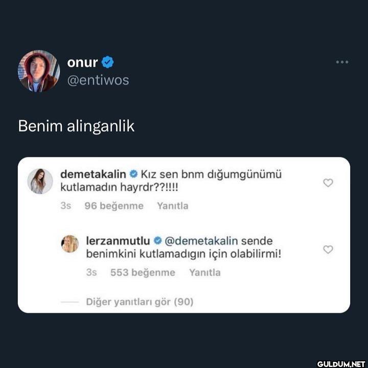 onur @entiwos Benim...