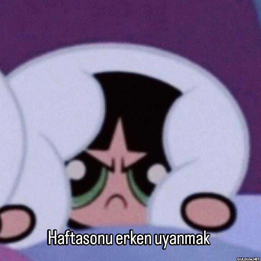 Haftasonu erken uyanmak