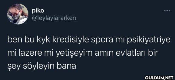 piko @leylayiararken ben...