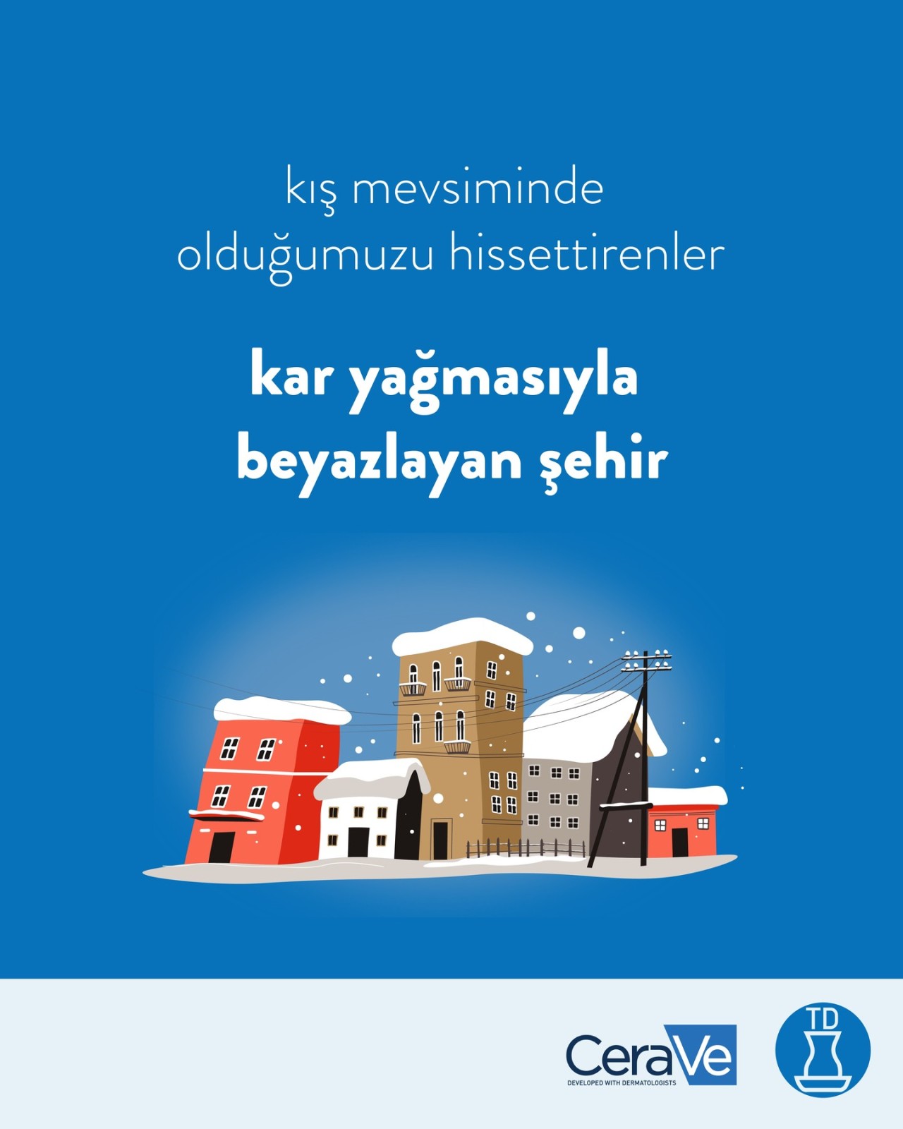 Kış mevsiminde olduğunuzu...