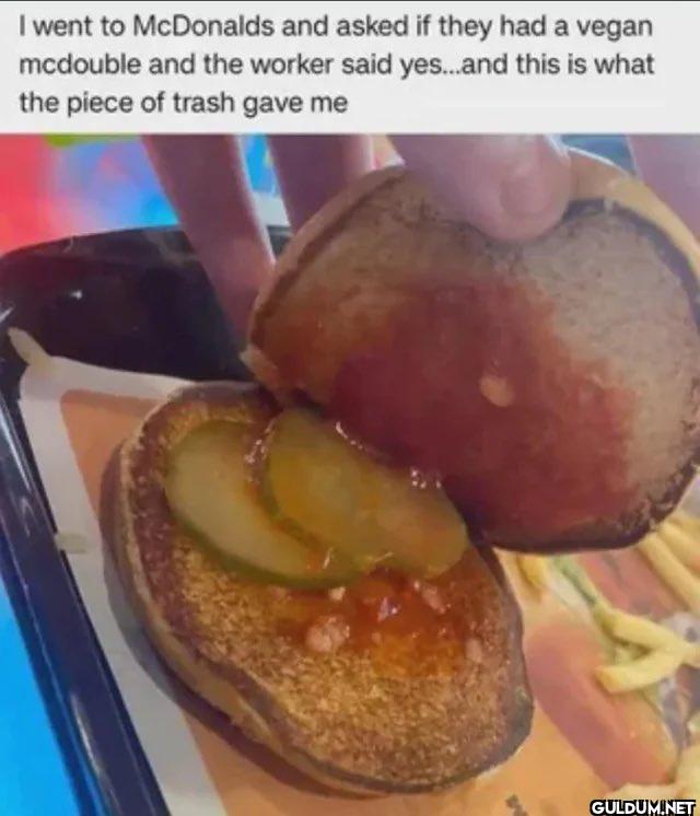 I went to McDonalds and...