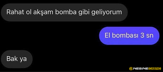Rahat ol akşam bomba gibi...