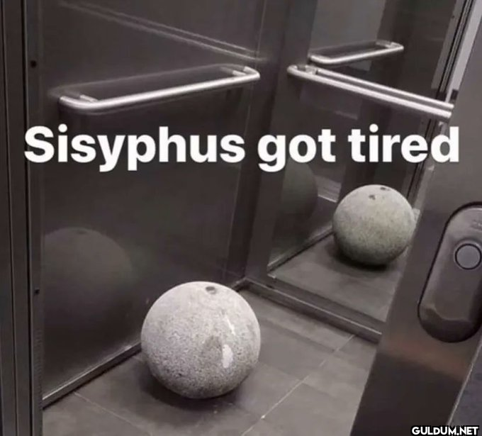 Sisyphus got tired   Kaynak