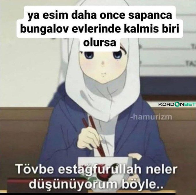 ya esim daha once sapanca...