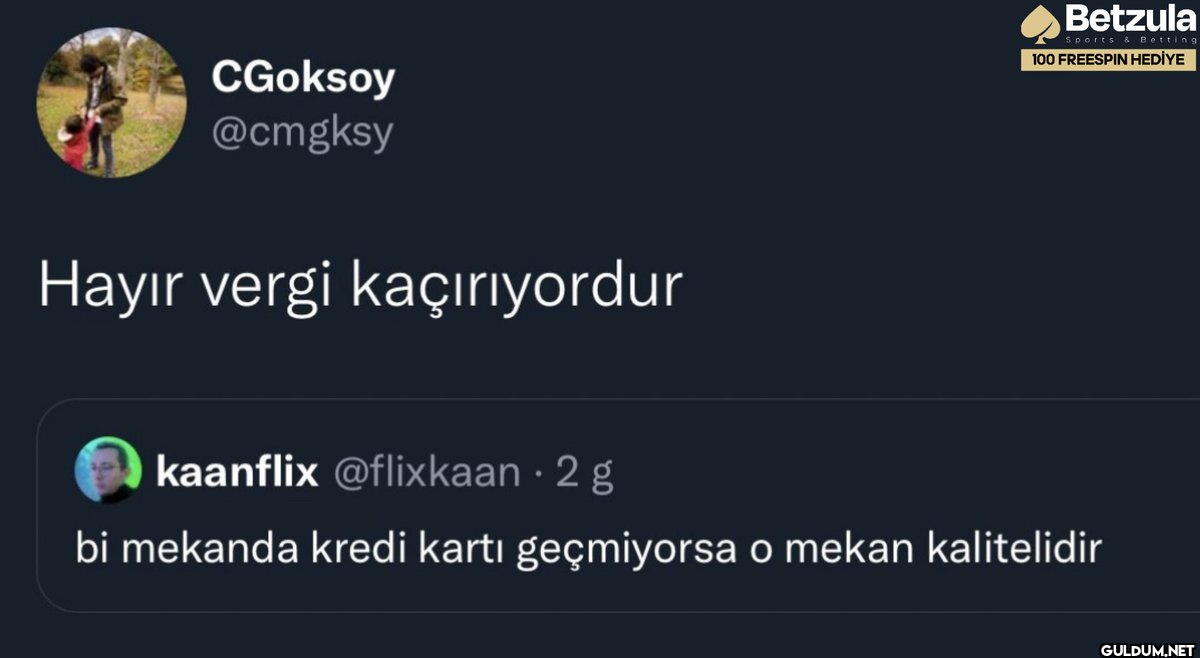 Kaçırsın ya, biz zaten bol...