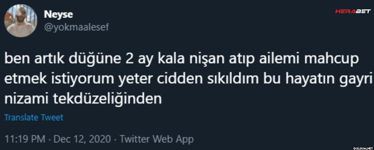 Neyse @yokmaalesef HERABET...