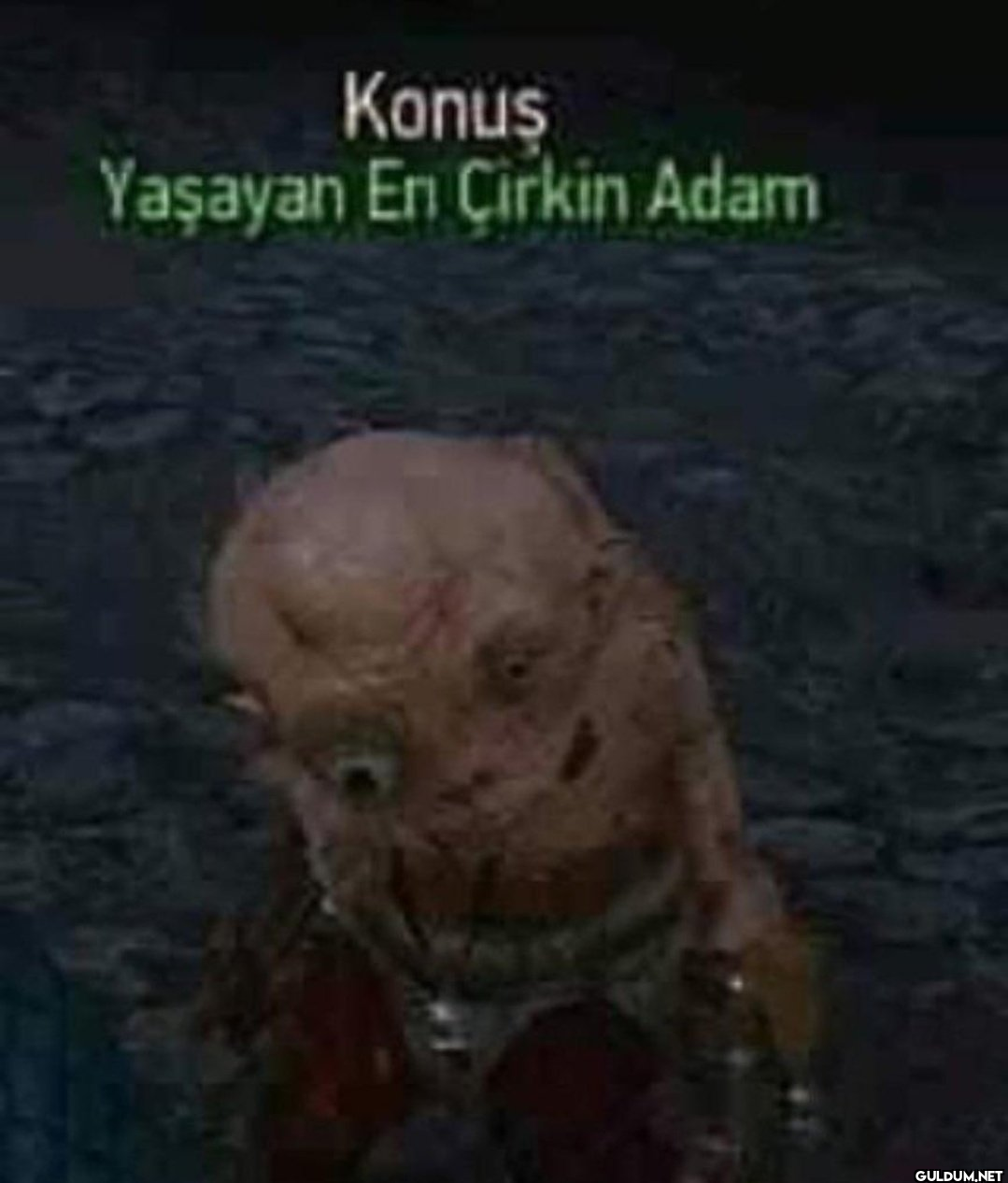 309-) Yaşayan En Çirkin...