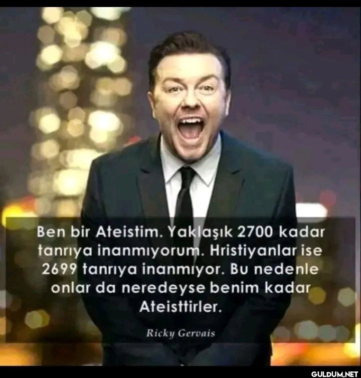 Ben bir Ateistim. Yaklaşık...