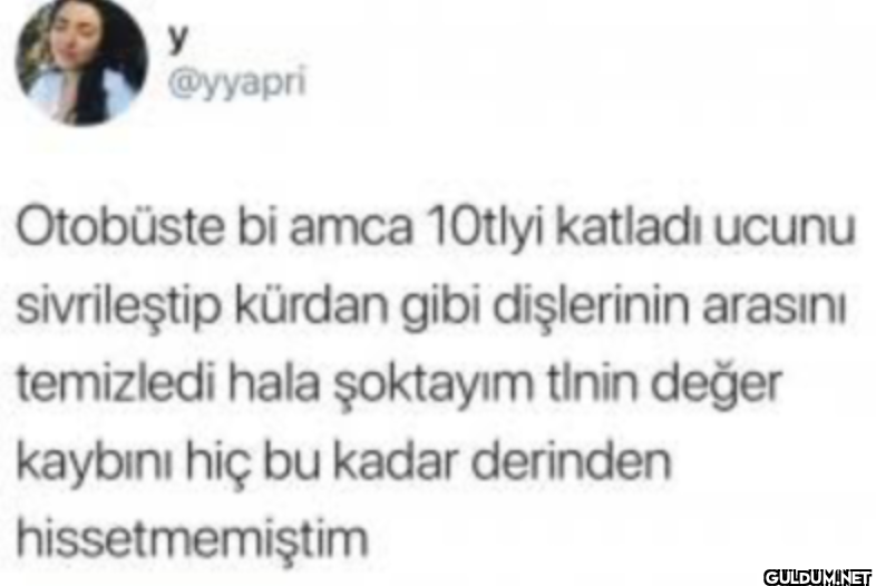 y @yyapri Otobüste bi amca...