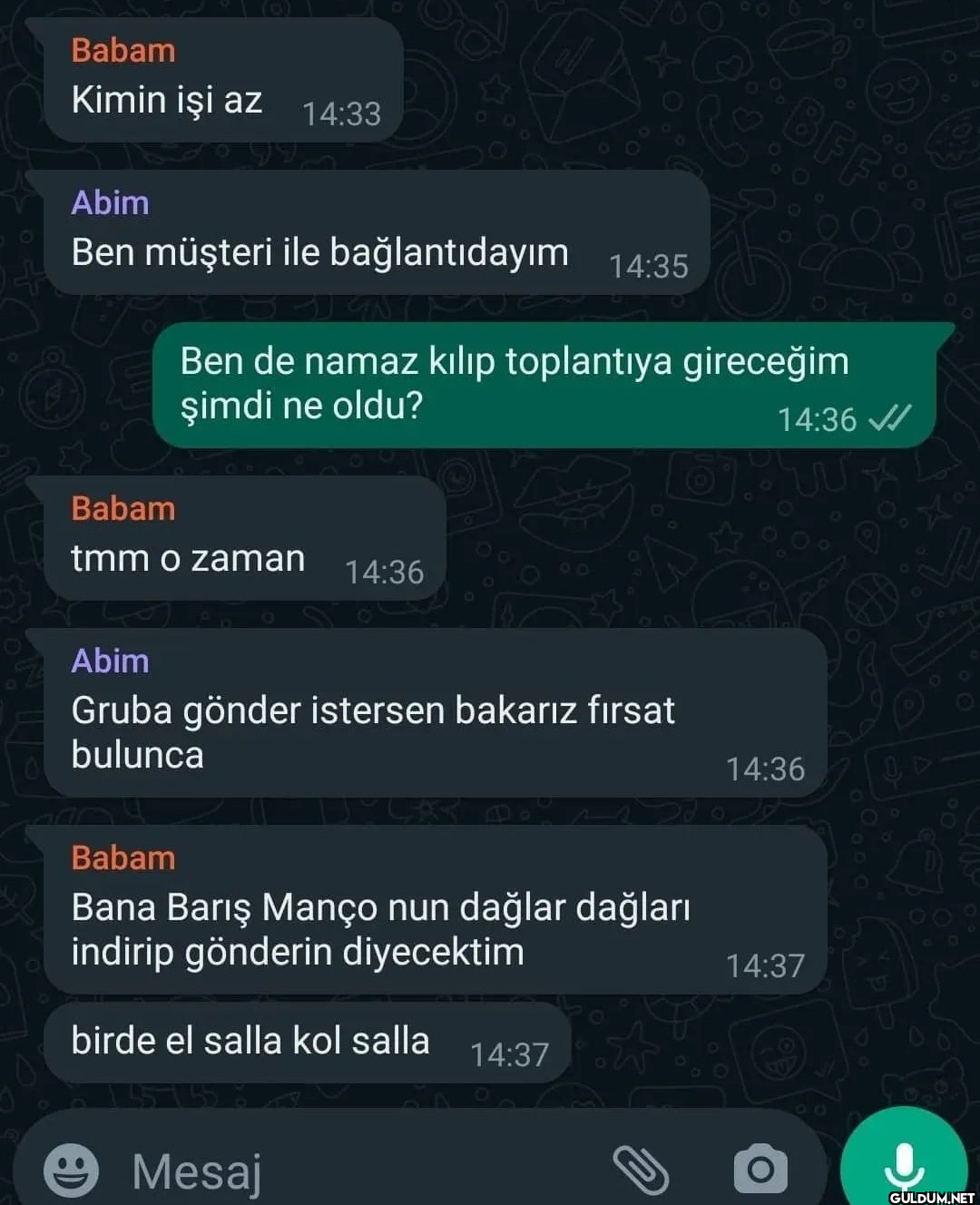 Babam Kimin işi az 14:33...