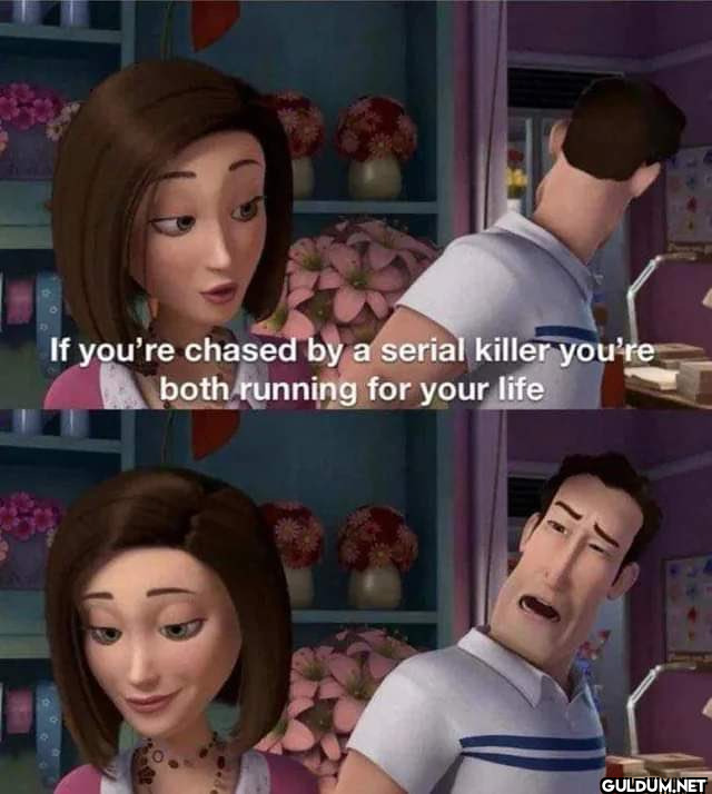 If you're chased by a...