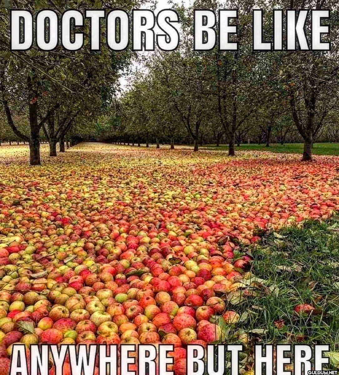 DOCTORS BE LIKE ANYWHERE...