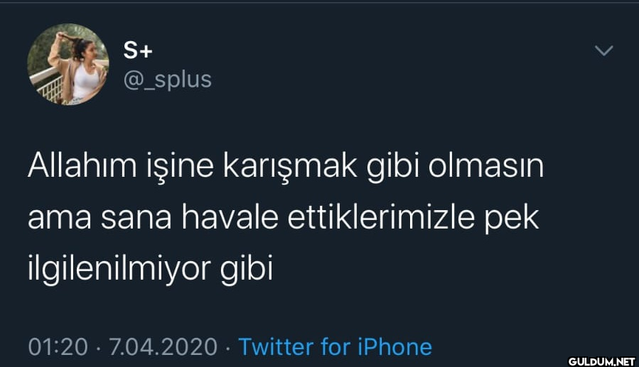 S+ @_splus Allahım işine...