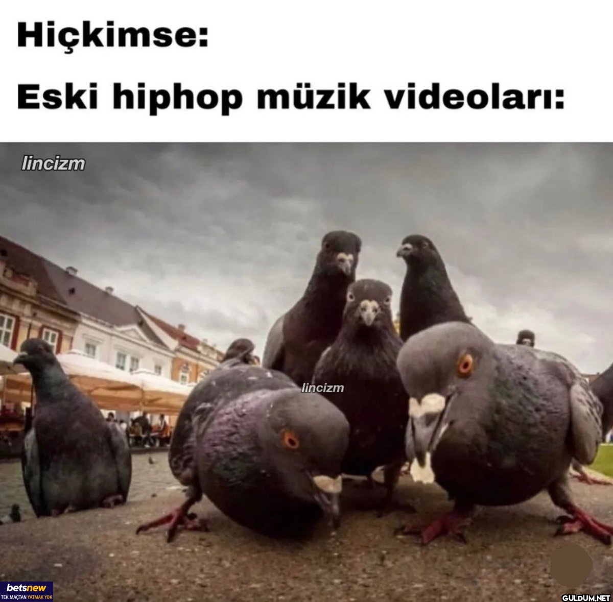 Hiçkimse: Eski hiphop...