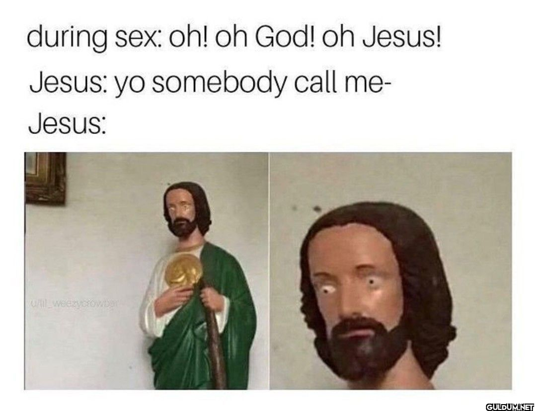 during sex: oh! oh God! oh...